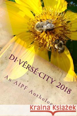 di-verse-city 2018: An Anthology of Austin International Poetry Festival Stone, Charles A. 9781986234160 Createspace Independent Publishing Platform