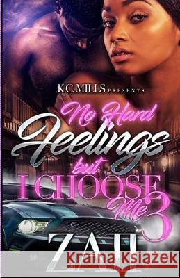 No hard Feelings But i Choose Me 3 Zaii 9781986236089 Createspace Independent Publishing Platform