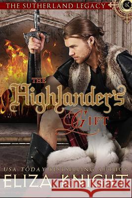 The Highlander's Gift Eliza Knight 9781986236843 Createspace Independent Publishing Platform