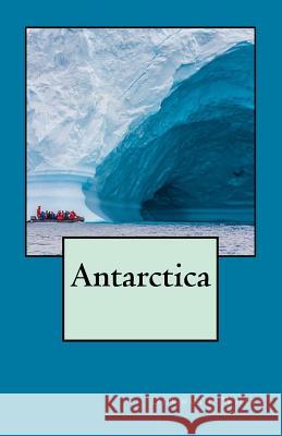 Antarctica Durwood White 9781986242356 Createspace Independent Publishing Platform