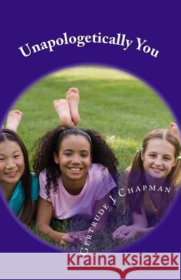 Unapologetically You: A 30 - Day Transformation To Winning Chapman, Gertrude J. 9781986242851