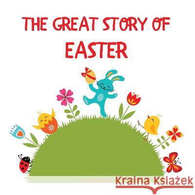 The Great Story of Easter: The Meaning and Symbols of Easter R. Virgil Anderson 9781986243773 Createspace Independent Publishing Platform