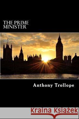 The Prime Minister Anthony Trollope 9781986247962 Createspace Independent Publishing Platform