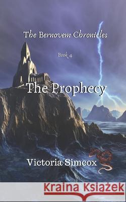 The Prophecy Victoria Simcox 9781986248310 Createspace Independent Publishing Platform