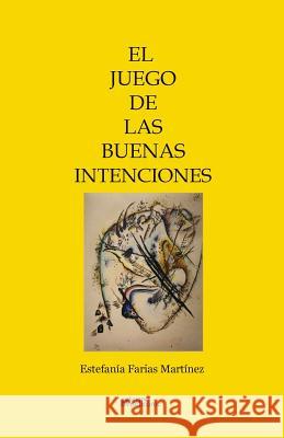 El juego de las buenas intenciones Farias Martinez, Estefania 9781986260428