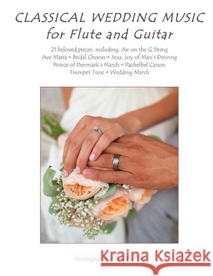 Classical Wedding Music for Flute and Guitar Mark Phillips 9781986269209