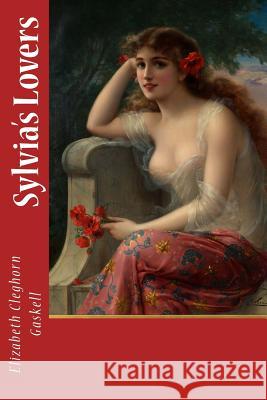 Sylvia's Lovers Elizabeth Cleghor 9781986269834 Createspace Independent Publishing Platform