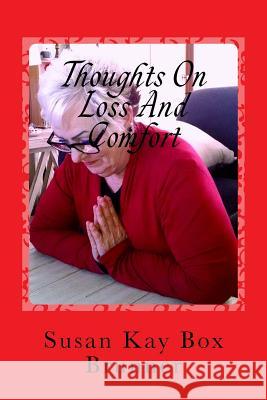 Thoughts On Loss And Comfort Brunner, Susan Kay Box 9781986270557 Createspace Independent Publishing Platform