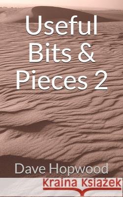 Useful Bits & Pieces 2 Dave Hopwood 9781986272674