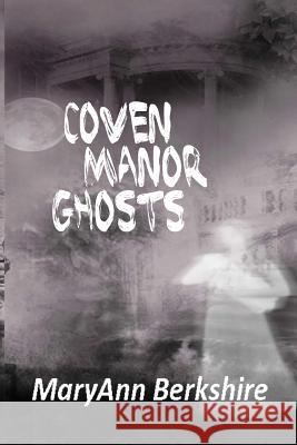 Coven Manor Ghosts Maryann Berkshire 9781986276139