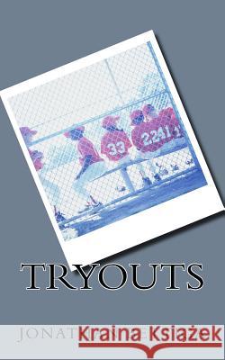 Tryouts Jonathan Bettiga 9781986276337 Createspace Independent Publishing Platform