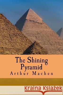 The Shining Pyramid Arthur Machen 9781986278416 Createspace Independent Publishing Platform