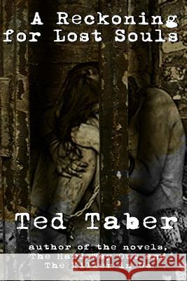 A Reckoning for Lost Souls Ted Taber 9781986280174 Createspace Independent Publishing Platform