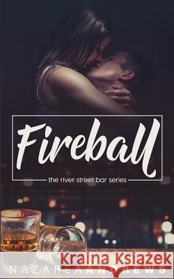 Fireball Nazarea Andrews 9781986280495 Createspace Independent Publishing Platform