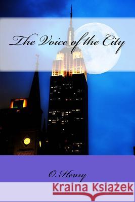 The Voice of the City O. Henry 9781986281355