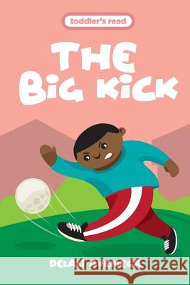 The Big Kick Delali Avemega 9781986284639 Createspace Independent Publishing Platform