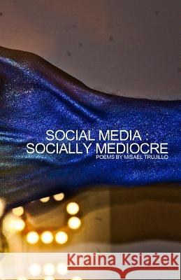 Social Media - Socially Mediocre: Poems about the effects of social media Jackson, Emma V. 9781986302159