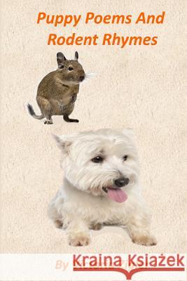 Puppy Poems And Rodent Rhymes Zigler, Victoria 9781986302548 Createspace Independent Publishing Platform