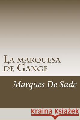 La marquesa de Gange De Sade, Marques 9781986306928