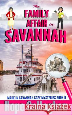 The Family Affair: A Made in Savannah Cozy Mystery Hope Callaghan 9781986307727 Createspace Independent Publishing Platform