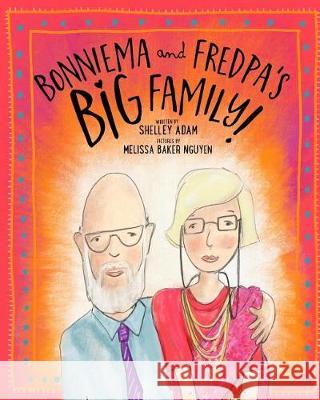 Bonniema and Fredpa's Big Family! Shelley Adam Melissa Bake 9781986308908 Createspace Independent Publishing Platform