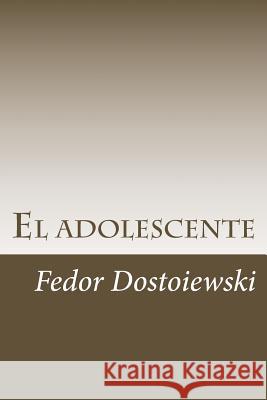 El adolescente Dostoiewski, Fedor 9781986313773 Createspace Independent Publishing Platform