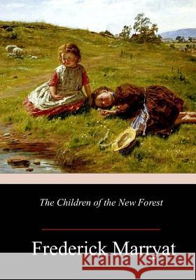 The Children of the New Forest Frederick Marryat 9781986314244 Createspace Independent Publishing Platform