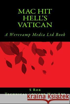 Mac Hit Hell's Vatican S. Rob Mad Abe 9781986318440 Createspace Independent Publishing Platform