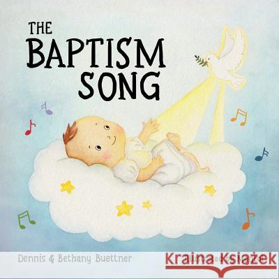 Baptism Song: Baptismsong.com Mr Dennis E. Buettner Mentol 9781986324342