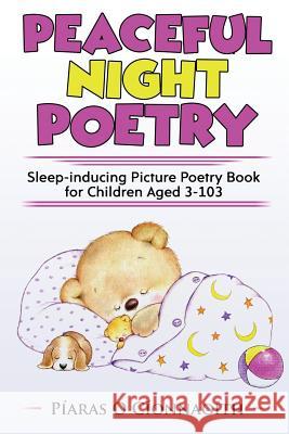 Peaceful Night Poetry: Sleep-inducing Picture Poetry Book for Children Aged 3-103 Amanda J. Almond Morgan Shnier Piaras O. Cionnaoith 9781986330787