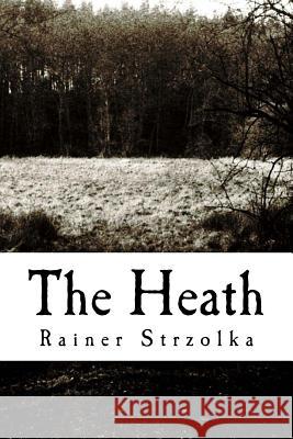 The Heath: The Kodak Retina Diary Rainer Strzolka Rainer Strzolka 9781986333238 Createspace Independent Publishing Platform