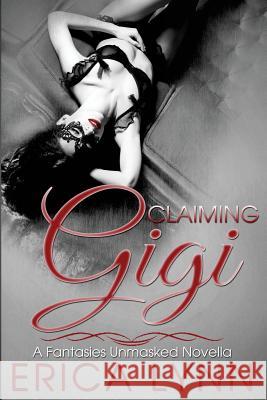 Claiming Gigi Erica Lynn 9781986340274 Createspace Independent Publishing Platform