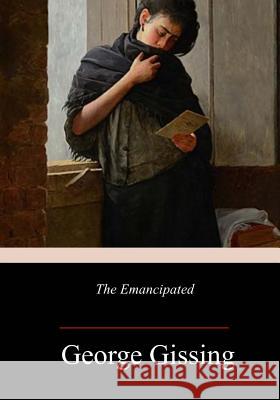 The Emancipated George Gissing 9781986343817