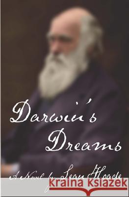 Darwin's Dreams Sean Hoade 9781986345309 Createspace Independent Publishing Platform