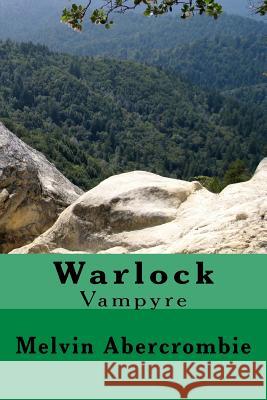 Warlock: Vampyre Melvin L Abercrombie 9781986345514 Createspace Independent Publishing Platform