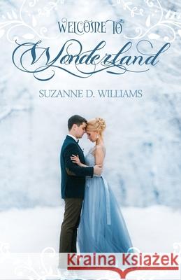 Welcome To Wonderland Suzanne D Williams 9781986347822 Createspace Independent Publishing Platform