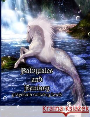 Fairytales and Fantasy Grayscale Coloring Book Tabz Jones 9781986348768 Createspace Independent Publishing Platform