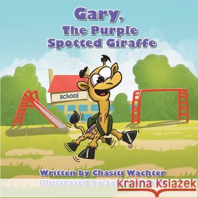 Gary, The Purple Spotted Giraffe Salah Ahmed Chasiti Wachter 9781986349345