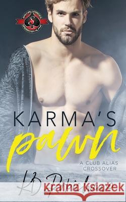 Karma's Pawn: A Club Alias Crossover K. D. Robichaux 9781986349482