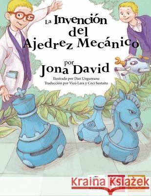 La Invencion del Ajedrez Mecanico Voces de Las Generacione Jona David 9781986350150 Createspace Independent Publishing Platform