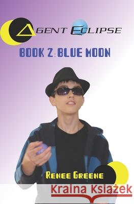 Blue Moon Renee Greene 9781986354790 Createspace Independent Publishing Platform