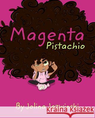 Magenta Pistachio Jolina Jazwinski Dave Reed 9781986357357 Createspace Independent Publishing Platform