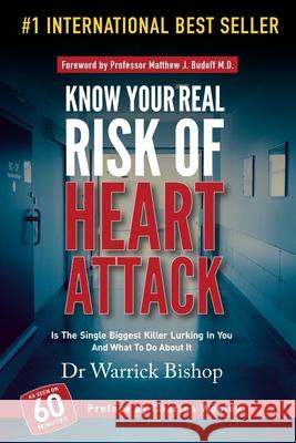 Know Your Real Risk of Heart Attack Dr Warrick Bishop 9781986361323