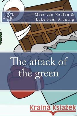 The attack of the green Bruning Phd, Luke Paul 9781986367837 Createspace Independent Publishing Platform