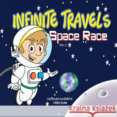 Infinite Travels: The Time Traveling Children's History Activity Book - Space Race Stephen Palmer 9781986372831 Createspace Independent Publishing Platform