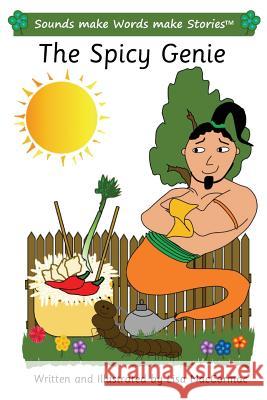 The Spicy Genie: Sounds make Words make Stories, Entry Level, Series 3, Book 5 Maccormac, Lisa 9781986373067 Createspace Independent Publishing Platform