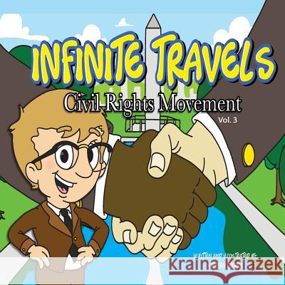 Infinite Travels: The Time Traveling Children's History Activity Book - Civil Rights Movement Stephen Palmer 9781986373111 Createspace Independent Publishing Platform
