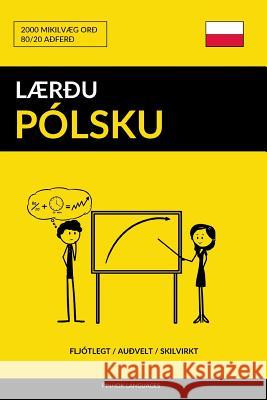 Lærðu Pólsku - Fljótlegt / Auðvelt / Skilvirkt: 2000 Mikilvæg Orð Languages, Pinhok 9781986374057 Createspace Independent Publishing Platform