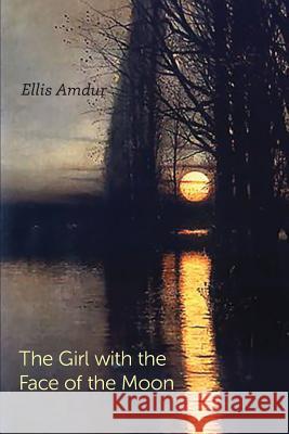 The Girl with the Face of the Moon Ellis Amdur Ben Trissel 9781986383929