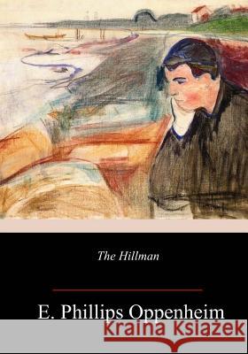 The Hillman E. Phillips Oppenheim 9781986384117 Createspace Independent Publishing Platform